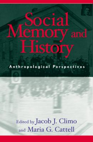 Kniha Social Memory and History Jacob J. Climo