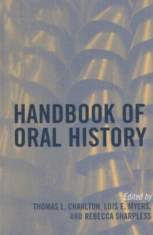 Kniha Handbook of Oral History Lois E. Myers