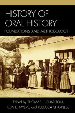 Kniha History of Oral History Leslie Roy Ballard