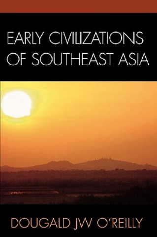 Kniha Early Civilizations of Southeast Asia Dougald O'Reilly