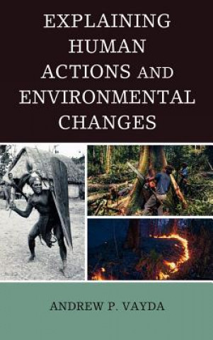 Knjiga Explaining Human Actions and Environmental Changes Andrew P. Vayda