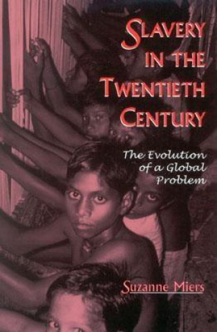 Könyv Slavery in the Twentieth Century Suzanne Miers