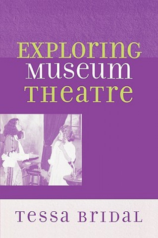 Книга Exploring Museum Theatre Tessa Bridal