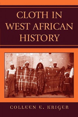 Kniha Cloth in West African History Colleen E. Kriger