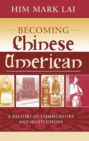 Książka Becoming Chinese American Him Mark Lai