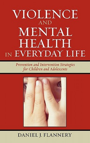 Carte Violence and Mental Health in Everyday Life Daniel J. Flannery