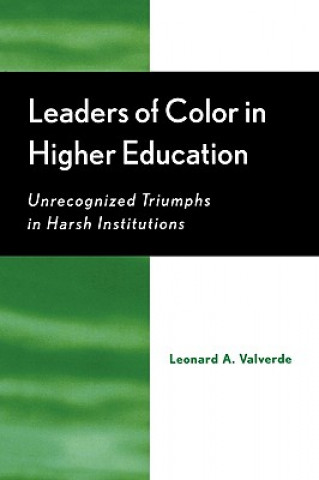 Kniha Leaders of Color in Higher Education Leonard A. Valverde