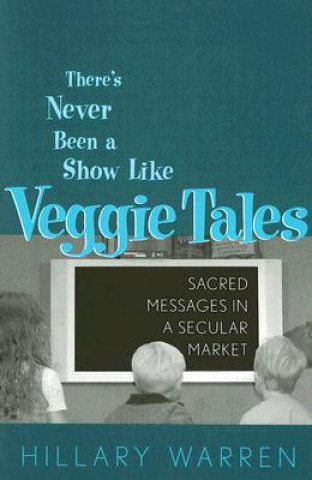 Livre There's Never Been a Show Like Veggie Tales Hillary Warren