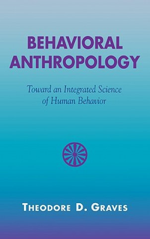 Kniha Behavioral Anthropology Theodore D. Graves