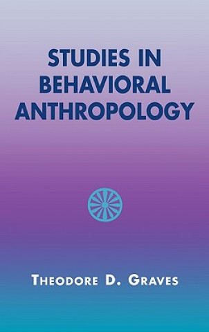 Buch Studies in Behavioral Anthropology Theodore D. Graves