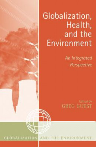 Knjiga Globalization, Health, and the Environment Timothy Akers