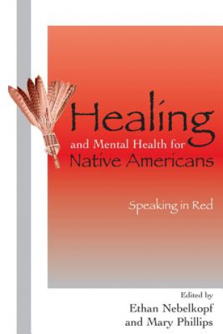 Kniha Healing and Mental Health for Native Americans Ethan Nebelkopf