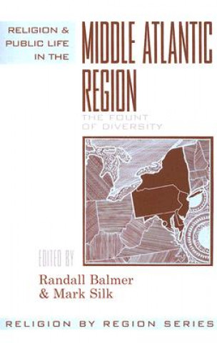 Carte Religion and Public Life in the Middle Atlantic Region Randall Balmer