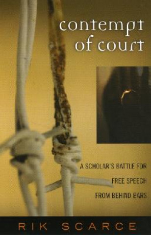 Könyv Contempt of Court Rik Scarce