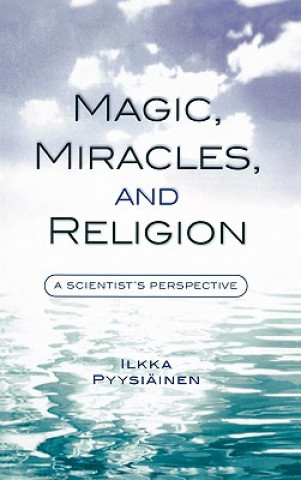 Książka Magic, Miracles, and Religion Ilkka Pyysieinen