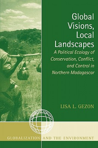 Carte Global Visions, Local Landscapes Lisa L. Gezon