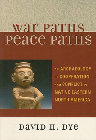 Carte War Paths, Peace Paths David H. Dye