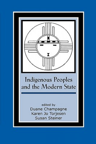 Книга Indigenous Peoples and the Modern State Duane Champagne