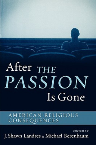 Book After The Passion Is Gone J. Shawn Landres