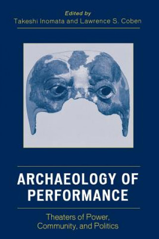 Kniha Archaeology of Performance Takeshi Inomata