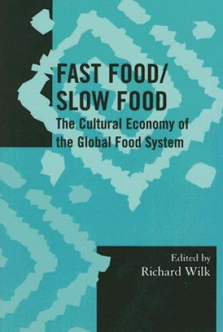 Carte Fast Food/Slow Food Richard Wilk