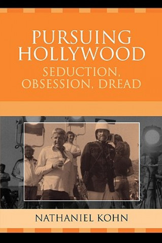 Knjiga Pursuing Hollywood Nathaniel Kohn