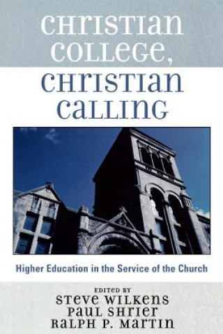 Книга Christian College, Christian Calling Steve Wilkens