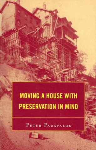 Kniha Moving a House with Preservation in Mind Peter Paravalos