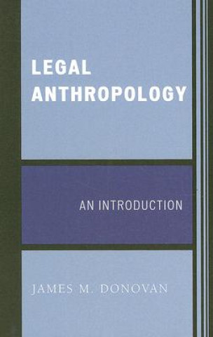 Kniha Legal Anthropology James M. Donovan