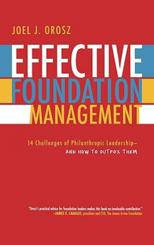 Könyv Effective Foundation Management Joel J. Orosz