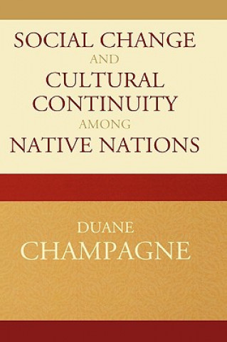 Książka Social Change and Cultural Continuity among Native Nations Duane Champagne