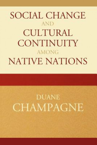 Carte Social Change and Cultural Continuity among Native Nations Duane Champagne