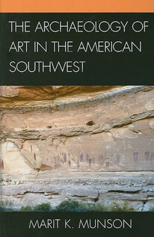 Könyv Archaeology of Art in the American Southwest Marit K. Munson