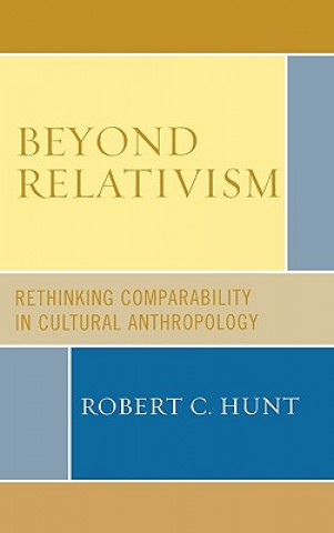 Kniha Beyond Relativism Robert C. Hunt