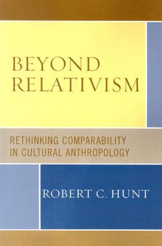 Kniha Beyond Relativism Robert C. Hunt