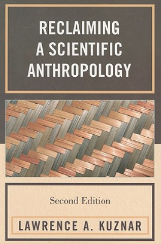 Kniha Reclaiming a Scientific Anthropology Lawrence A. Kuznar