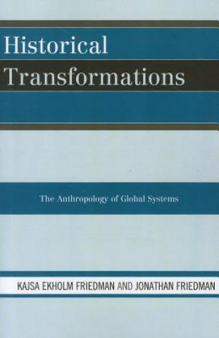 Kniha Historical Transformations Kajsa Ekholm Friedman