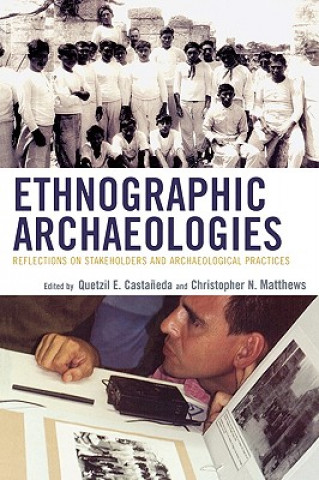 Könyv Ethnographic Archaeologies Quetzil E. Castaneda