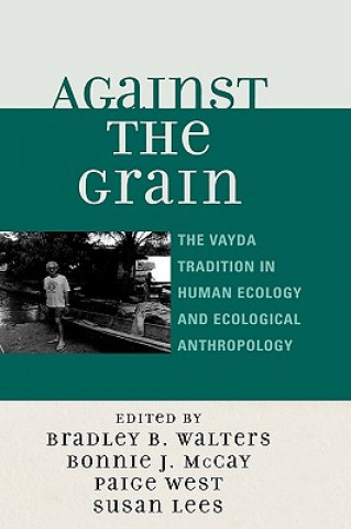 Buch Against the Grain Bradley B. Walters