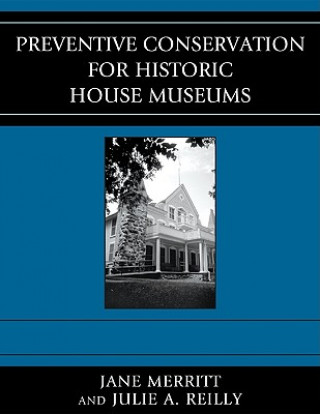 Libro Preventive Conservation for Historic House Museums Jane Merritt