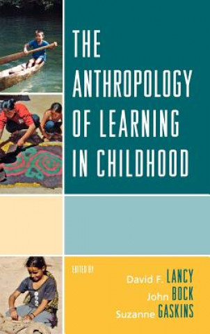 Carte Anthropology of Learning in Childhood David F. Lancy