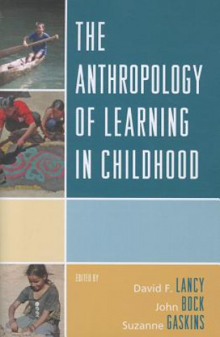 Kniha Anthropology of Learning in Childhood John Bock