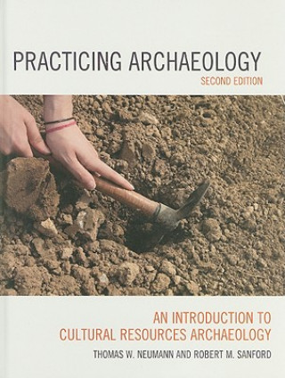 Carte Practicing Archaeology Thomas W. Neumann