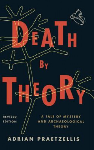 Książka Death by Theory Adrian Praetzellis