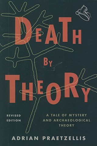 Könyv Death by Theory Adrian Praetzellis