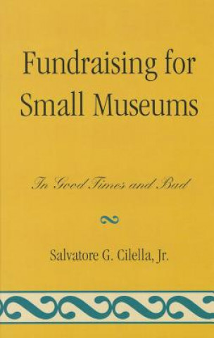 Książka Fundraising for Small Museums Salvatore G. Cilella