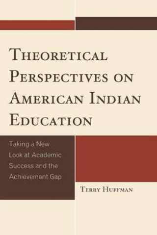 Książka Theoretical Perspectives on American Indian Education Terry Huffman