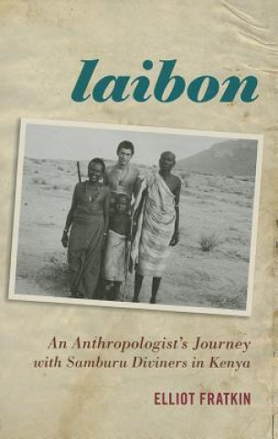 Książka Laibon: An Anthropologist's Journey with Samburu Diviners in Kenya Elliot M. Fratkin