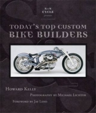 Book S&S Cycle Presents Today's Top Custom Bike Builders Howard Kelly