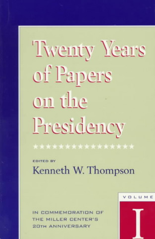 Knjiga Twenty Years of Papers on the Presidency Kenneth W. Thompson